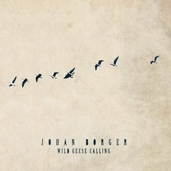 Johan Borger Wild Geese Calling